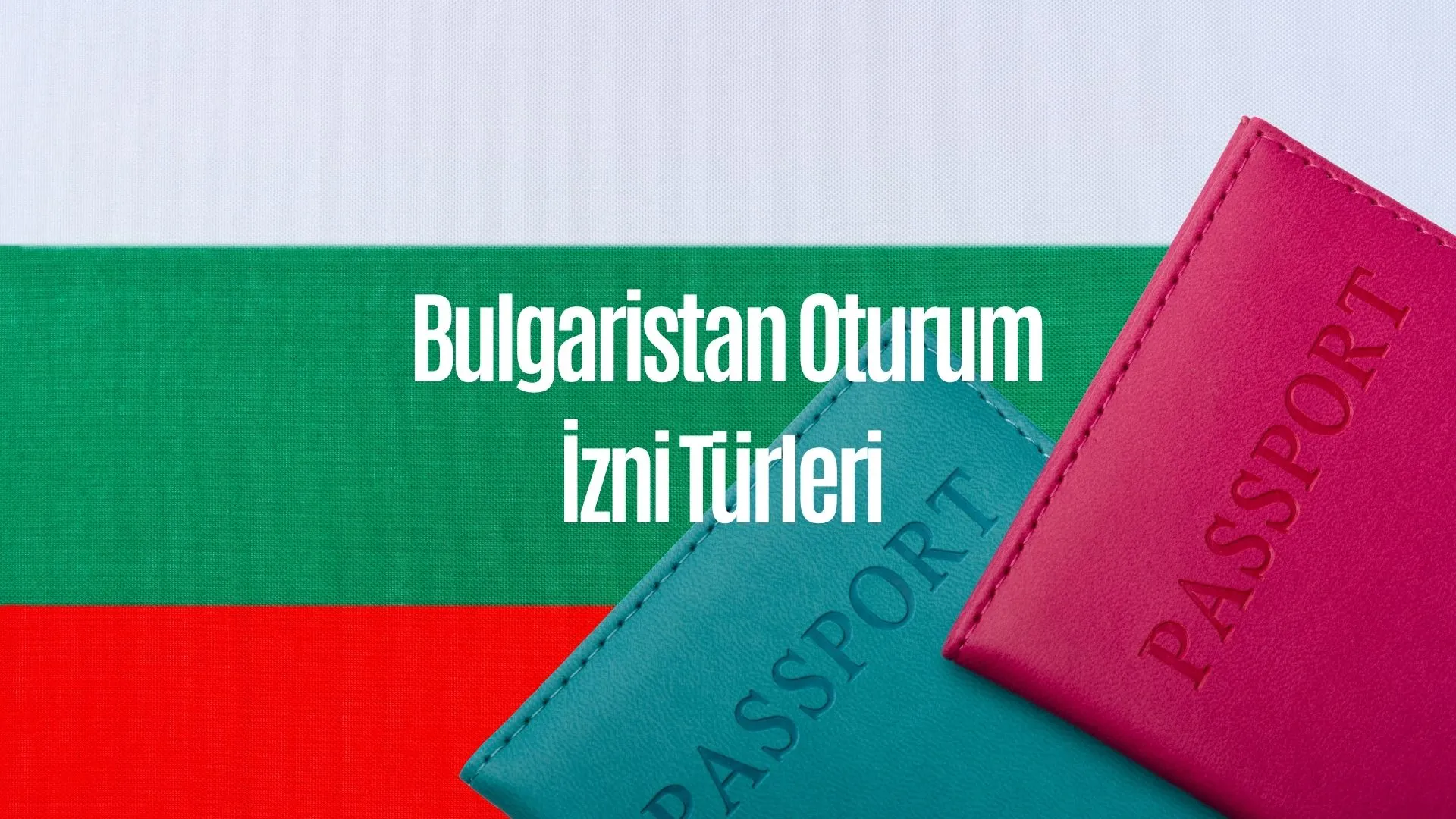 Bulgaristan Oturum İzni Türleri 