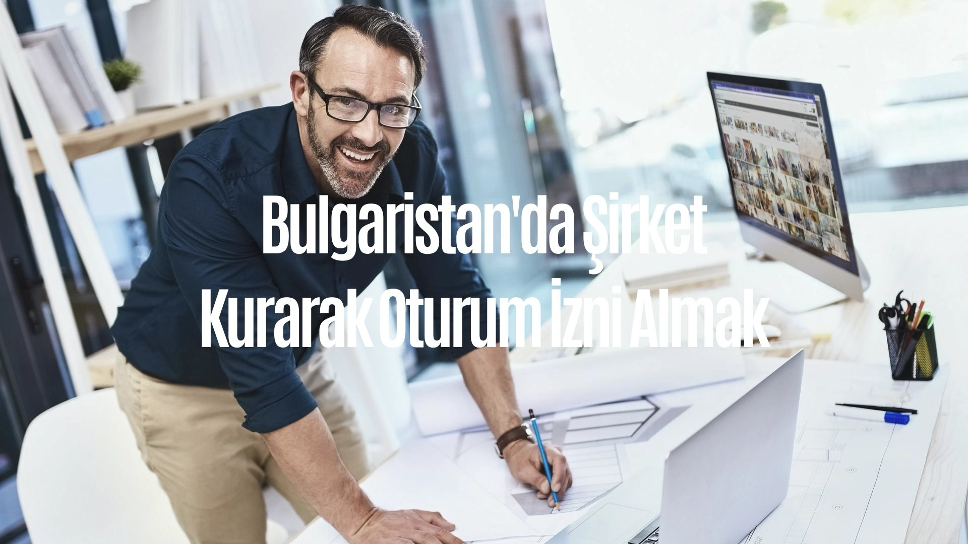 Bulgaristan'da Şirket Kurarak Oturum İzni Almak