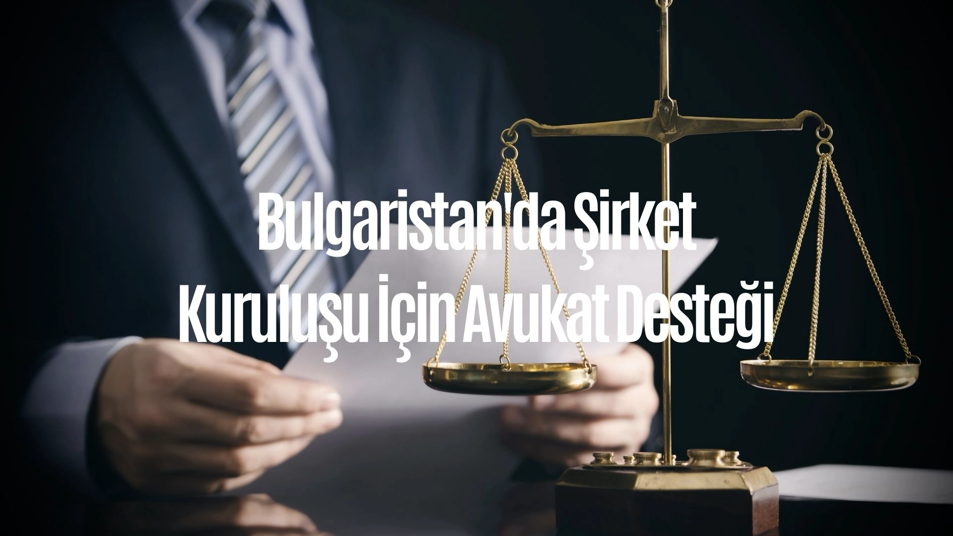 Bulgaristan'da Şirket Kuruluşu İçin Avukat Desteği
